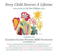 Every Child Deserves A Lifetime: Songs From The For Our Children Series NEUF