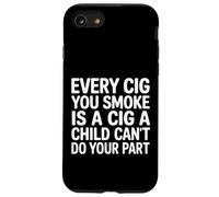 Every Cig You Smoke Steals A Child’s Chance - Coque pour iPhone SE (2020) / 7/8