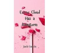Every Cloud Has A Rainstorm