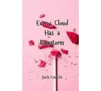 Every Cloud Has A Rainstorm