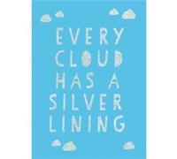 Every Cloud Has a Silver Lining by Summersdale Publishers Summersdale Publishers (Auteur)