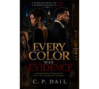EVERY COLOR WAS EVIDENCE: A Psychological Thriller of Love, Art, and Deadly Control