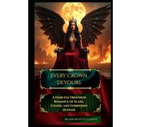 Every Crown Devours: A Dark Fae Obsession Romance of Scars, Chains, and Forbidden Hunger