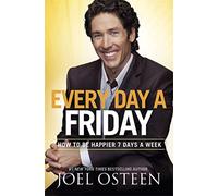 Every Day a Friday: How to Be Happier 7 Days a Week