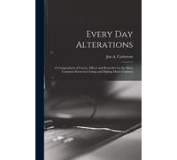 Every Day Alterations; A Compendium Of Causes, Effects And Remedies For The More Common Errors In Cutting And Making Men's Garment