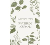 Every Day Faith: Gratitude Journal
