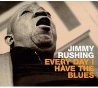 Rushing, Jimmy - Everyday I Have The Blues