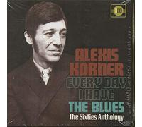 Alexis Korner - Every Day I Have The Blues: The Sixties Anthology