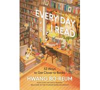 Every Day I Read – 53 Ways to Get Closer to Books