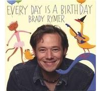 Rymer Brady - Every Day is a Birthday [Import]