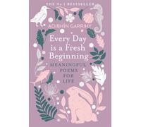 Every Day is a Fresh Beginning: The Number 1 Bestseller: Meaningful Poems for Life