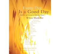 Every Day Is a Good Day: Reflections by Contemporary Indigenous Women