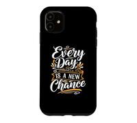 Every Day is a New Chance Inspirational Motivation Quotes Coque pour iPhone 11