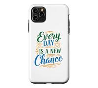 Every Day is a New Chance, Inspirational Motivation Quotes Coque pour iPhone 11 Pro Max
