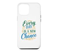 Every Day is a New Chance, Inspirational Motivation Quotes Coque pour iPhone 12 Pro Max