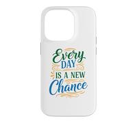Every Day is a New Chance, Inspirational Motivation Quotes Coque pour iPhone 14 Pro
