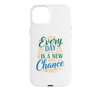 Every Day is a New Chance, Inspirational Motivation Quotes Coque pour iPhone 15 Plus