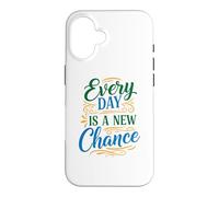 Every Day is a New Chance, Inspirational Motivation Quotes Coque pour iPhone 16