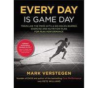 Every Day is Game Day by Mark Verstegen Inconnu (Auteur)