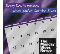 Every Day is Monday When You've Got The Blues [Import]