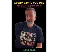 Every Day Is Pun Day: Dad Jokes for Every Day of the Year...And Then Some!