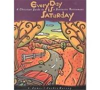Every Day Is Saturday Jackie Harvey, L. James Harvey (Auteur)