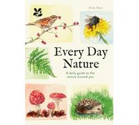 Every Day Nature: A Daily Guide to the Nature Around You