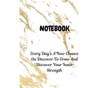 Every Day's A New Chance Ou Discover To Grow And Discover Your Inner Strength: Positive Affirmation, Motivational and Inspirational Notebook