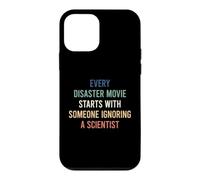 Every Disaster Movie Starts with Someone Ignoring Scientist Coque pour iPhone 12 Mini
