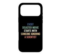 Every Disaster Movie Starts with Someone Ignoring Scientist Coque pour iPhone 17 Pro Max