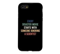 Every Disaster Movie Starts with Someone Ignoring Scientist Coque pour iPhone SE (2020) / 7/8