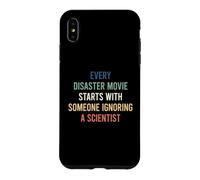 Every Disaster Movie Starts with Someone Ignoring Scientist Coque pour iPhone XS Max
