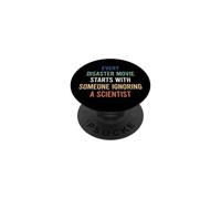 Every Disaster Movie Starts with Someone Ignoring Scientist PopSockets PopGrip Adhésif