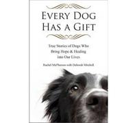 Every Dog Has a Giftt - [Version Originale] Rachel Mcpherson, Deborah Mitchell (Auteur)