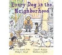 Every Dog in the Neighborhood by Philip C. Stead Philip C. Stead (Auteur)