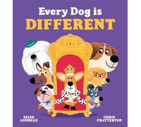 Every Dog is Different A joyful story from award-winning bestselling duo, Giles Andreae and Chris Chatterton, perfect for sharing with 3 4 5 year olds - Giles Andreae - Orchard Books - ebook (ePub) -