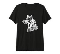 Every Dog Matters Citation Amour Chien T-Shirt Haut de Gamme