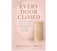 Every Door Closed: A Mother’s Story of Love, Loss, and Intermittent Explosive Disorder