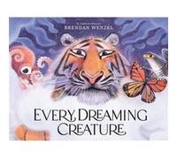 Every Dreaming Creature by Brendan Wenzel Brendan Wenzel (Auteur)