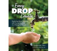 Every Drop Counts Exploring Water Science with Young Children in a Changing Climate - Ann Gadzikowski MEd - Gryphon House Inc. - ebook (ePub) - Livre