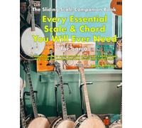 Every Essential Scale & Chord You Will Ever Need (The Sliding Scale Companion Book): For Banjo