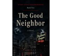 Every Good Neighborhood: Book Two: The Good Neighbor