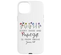 Every Good Perfect is from Above Bible God Quote James 1:17 Coque pour iPhone 15 Plus