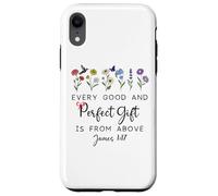 Every Good Perfect is from Above Bible God Quote James 1:17 Coque pour iPhone XR