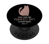 Every Good & Purrfect (Gift) is from Above - James 1:17 Cat PopSockets PopGrip Adhésif