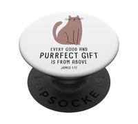 Every Good & Purrfect (Gift) is from Above - James 1:17 Cat PopSockets PopGrip Adhésif
