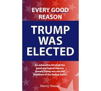 Every Good Reason Trump Was Elected: BLANK NOVELTY BOOK - The Pages Are Blank, But the Humor is Priceless