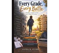 Every Grade, Every Battle: A Mother's Fight for Her Son's Right to Learn