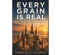 Every Grain Is Real: What the Sand Teaches