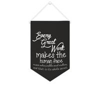 Every Great Work Makes The Human Face More Admirable and Richer Canvas Banner Wall Hanging Fanion Banner Wall Home Decoration Art for Living Bedroom Office Holiday Gifts